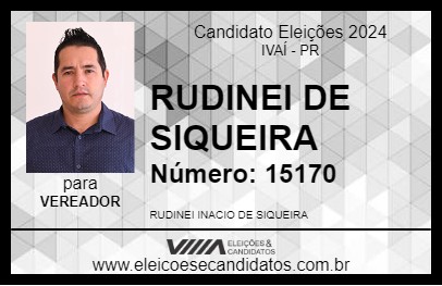 Candidato RUDINEI DE SIQUEIRA 2024 - IVAÍ - Eleições