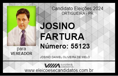 Candidato JOSINO FARTURA 2024 - ORTIGUEIRA - Eleições