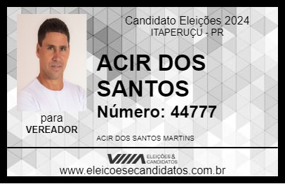 Candidato ACIR DOS SANTOS 2024 - ITAPERUÇU - Eleições