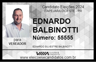 Candidato EDNARDO BALBINOTTI 2024 - ITAPEJARA D\OESTE - Eleições