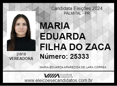 Candidato MARIA EDUARDA FILHA DO ZACA  2024 - PALMITAL - Eleições