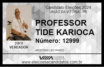 Candidato PROFESSOR TIDE KARIOCA 2024 - UNIÃO DA VITÓRIA - Eleições