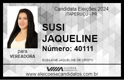 Candidato SUSI JAQUELINE 2024 - ITAPERUÇU - Eleições