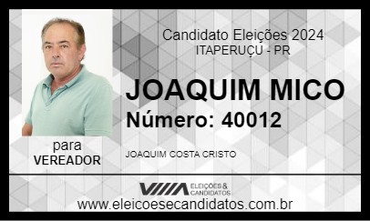 Candidato JOAQUIM MICO 2024 - ITAPERUÇU - Eleições