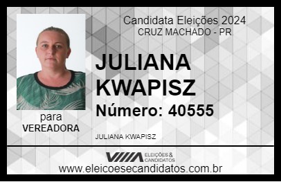 Candidato JULIANA KWAPISZ 2024 - CRUZ MACHADO - Eleições