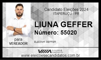 Candidato LIUNA GEFFER 2024 - ITAPERUÇU - Eleições