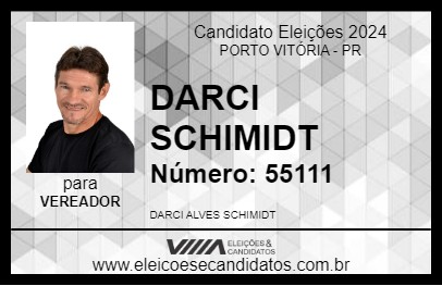 Candidato DARCI SCHIMIDT 2024 - PORTO VITÓRIA - Eleições