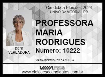 Candidato PROFESSORA MARIA RODRIGUES 2024 - UNIÃO DA VITÓRIA - Eleições