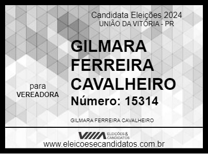 Candidato GILMARA FERREIRA CAVALHEIRO 2024 - UNIÃO DA VITÓRIA - Eleições