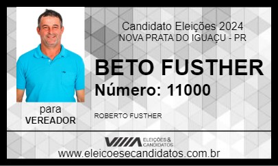 Candidato BETO FUSTHER 2024 - NOVA PRATA DO IGUAÇU - Eleições