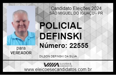 Candidato POLICIAL DEFINSKI 2024 - SÃO MIGUEL DO IGUAÇU - Eleições