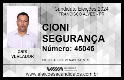 Candidato CIONI SEGURANÇA 2024 - FRANCISCO ALVES - Eleições