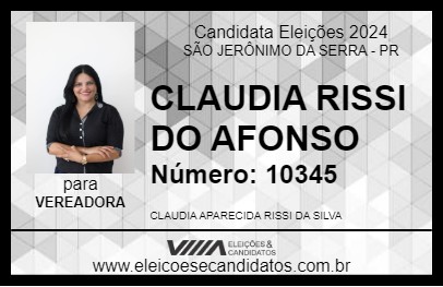 Candidato CLAUDIA RISSI DO AFONSO 2024 - SÃO JERÔNIMO DA SERRA - Eleições