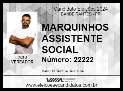 Candidato MARQUINHOS ASSISTENTE SOCIAL 2024 - BANDEIRANTES - Eleições