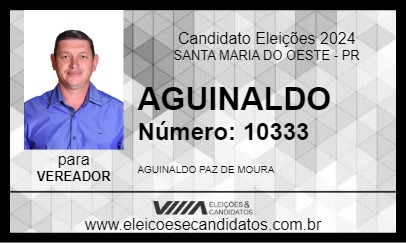 Candidato AGUINALDO 2024 - SANTA MARIA DO OESTE - Eleições