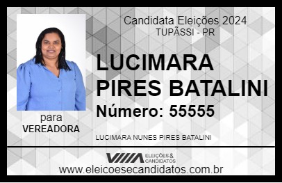 Candidato LUCIMARA PIRES BATALINI 2024 - TUPÃSSI - Eleições