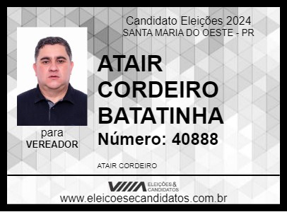 Candidato ATAIR CORDEIRO BATATINHA 2024 - SANTA MARIA DO OESTE - Eleições