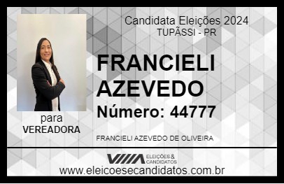 Candidato FRANCIELI AZEVEDO 2024 - TUPÃSSI - Eleições