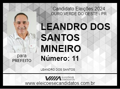 Candidato LEANDRO DOS SANTOS MINEIRO 2024 - OURO VERDE DO OESTE - Eleições