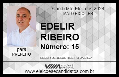 Candidato EDELIR RIBEIRO  2024 - MATO RICO - Eleições