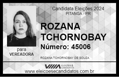 Candidato ROZANA  TCHORNOBAY 2024 - PITANGA - Eleições