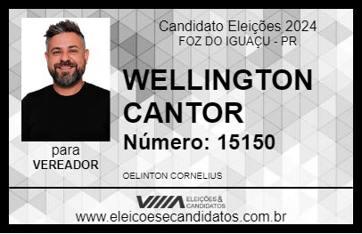 Candidato WELLINGTON CANTOR 2024 - FOZ DO IGUAÇU - Eleições