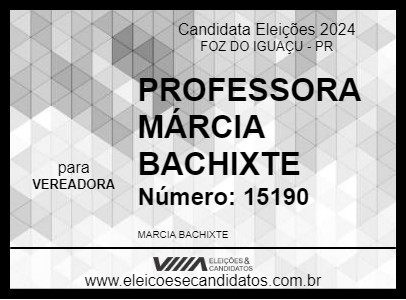 Candidato PROFESSORA MÁRCIA BACHIXTE 2024 - FOZ DO IGUAÇU - Eleições