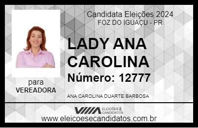 Candidato LADY ANA CAROLINA 2024 - FOZ DO IGUAÇU - Eleições