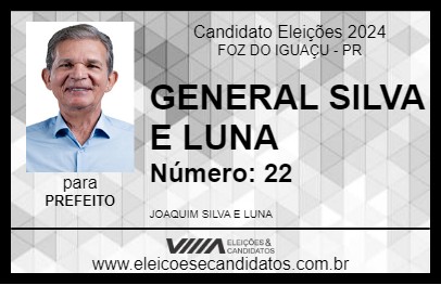 Candidato GENERAL SILVA E LUNA 2024 - FOZ DO IGUAÇU - Eleições