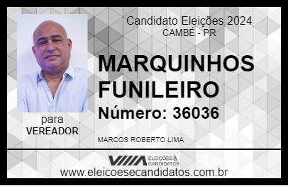 Candidato MARQUINHOS FUNILEIRO 2024 - CAMBÉ - Eleições