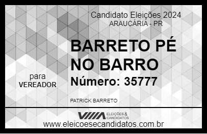 Candidato BARRETO PÉ NO BARRO 2024 - ARAUCÁRIA - Eleições