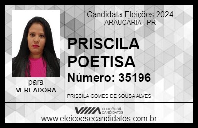 Candidato PRISCILA POETISA 2024 - ARAUCÁRIA - Eleições