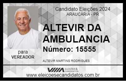 Candidato ALTEVIR DA AMBULANCIA 2024 - ARAUCÁRIA - Eleições