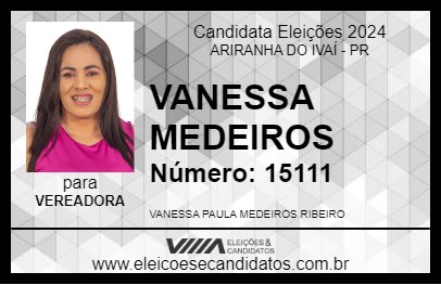 Candidato VANESSA MEDEIROS 2024 - ARIRANHA DO IVAÍ - Eleições