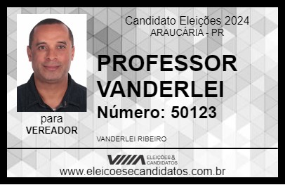 Candidato PROFESSOR VANDERLEI 2024 - ARAUCÁRIA - Eleições