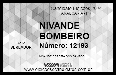 Candidato NIVANDE BOMBEIRO 2024 - ARAUCÁRIA - Eleições