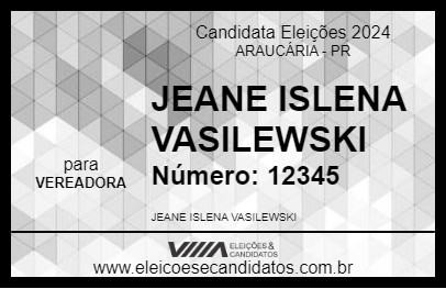 Candidato JEANE ISLENA VASILEWSKI 2024 - ARAUCÁRIA - Eleições