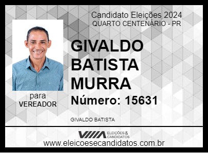 Candidato GIVALDO BATISTA MURRA 2024 - QUARTO CENTENÁRIO - Eleições