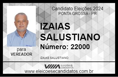 Candidato IZAIAS SALUSTIANO 2024 - PONTA GROSSA - Eleições