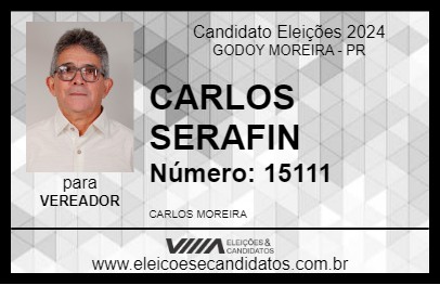 Candidato CARLOS SERAFIN 2024 - GODOY MOREIRA - Eleições