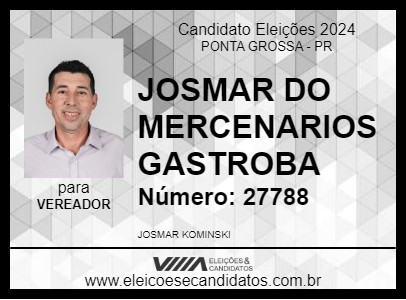 Candidato JOSMAR DO MERCENARIOS GASTROBA 2024 - PONTA GROSSA - Eleições