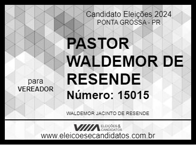 Candidato PASTOR WALDEMOR DE RESENDE 2024 - PONTA GROSSA - Eleições