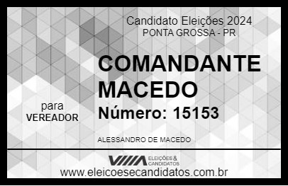 Candidato COMANDANTE MACEDO 2024 - PONTA GROSSA - Eleições