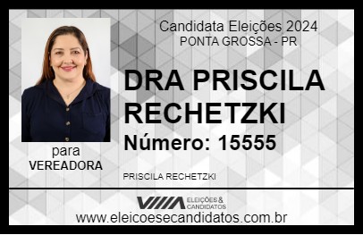 Candidato DRA PRISCILA RECHETZKI 2024 - PONTA GROSSA - Eleições