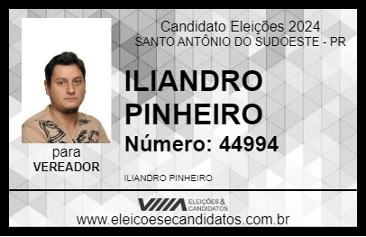 Candidato ILIANDRO PINHEIRO 2024 - SANTO ANTÔNIO DO SUDOESTE - Eleições