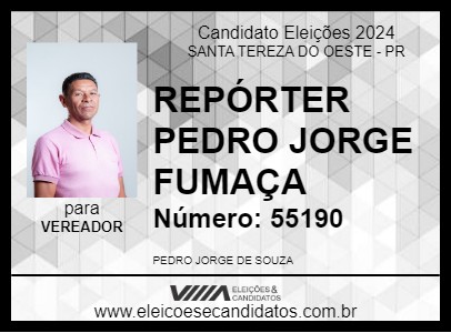 Candidato REPÓRTER PEDRO JORGE  FUMAÇA  2024 - SANTA TEREZA DO OESTE - Eleições