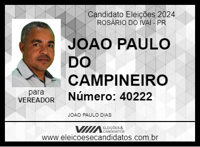 Candidato JOAO PAULO DO CAMPINEIRO 2024 - ROSÁRIO DO IVAÍ - Eleições