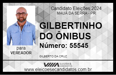 Candidato GILBERTINHO DO ÔNIBUS 2024 - MAUÁ DA SERRA - Eleições