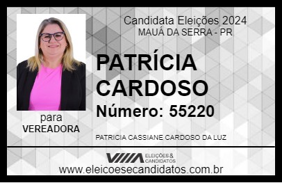 Candidato PATRÍCIA CARDOSO 2024 - MAUÁ DA SERRA - Eleições