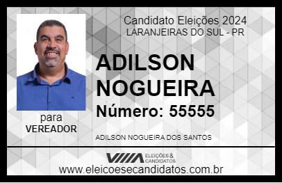 Candidato ADILSON NOGUEIRA 2024 - LARANJEIRAS DO SUL - Eleições